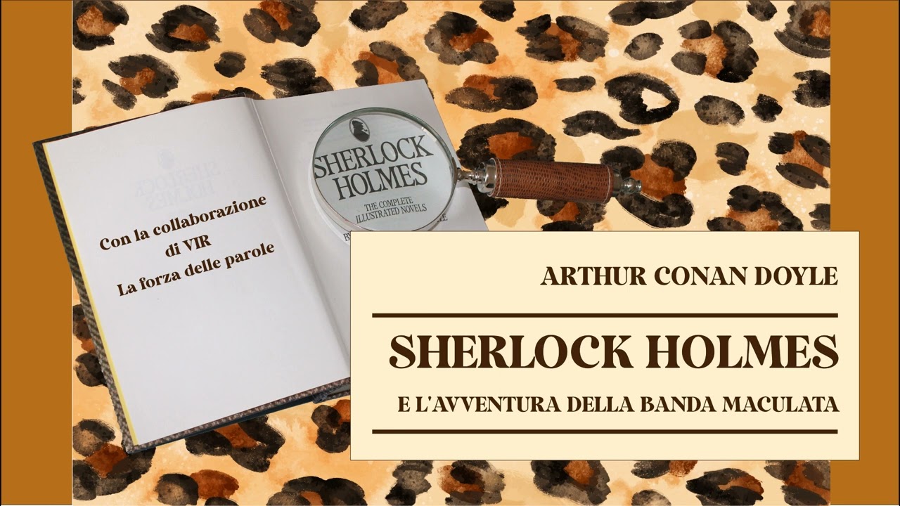Sherlock Holmes: L'avventura della banda maculata - Arthur Conan Doyle (Audioracconto)