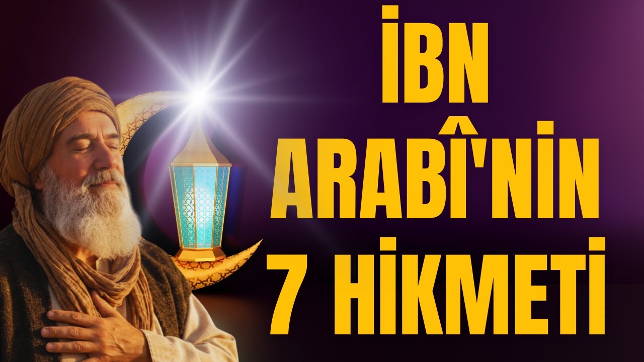 İbn Arabî'nin Sana Fısıldadığı 7 Hikmet | Kalp Huzuru İçin Dinle- Sabır, Teslimiyet, Tevekkül.