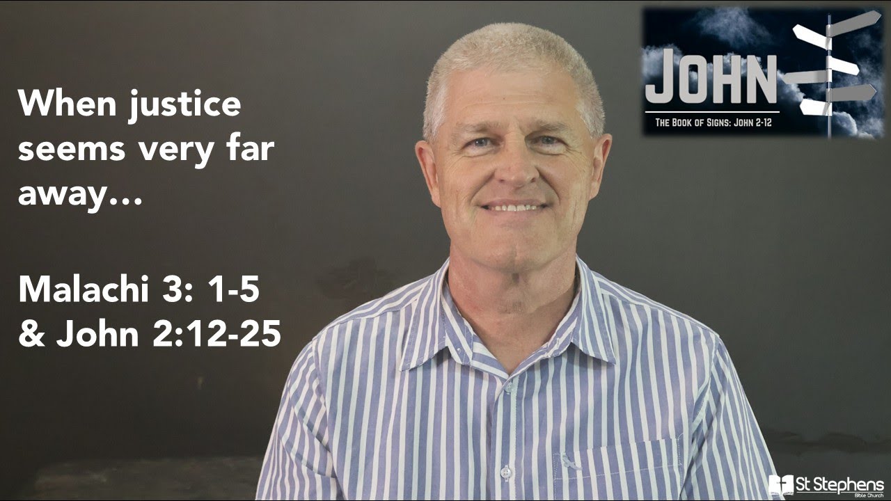 When Justice seems very far away...| John 2:12-25 & Malachi 3:1-5 | 11 January 2026