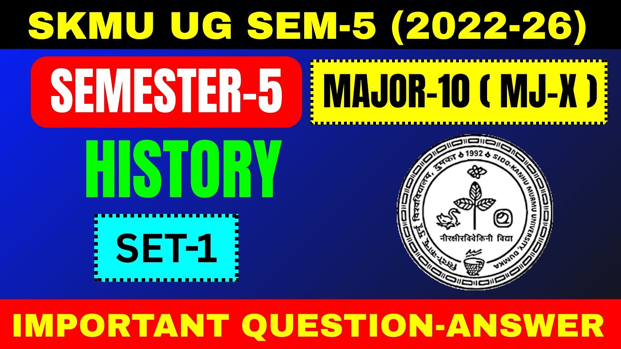 SKMU UG SEM-5 (2022–26) History MJ-10 Set-1 | SKMU Dumka | Major-10 Semester-5