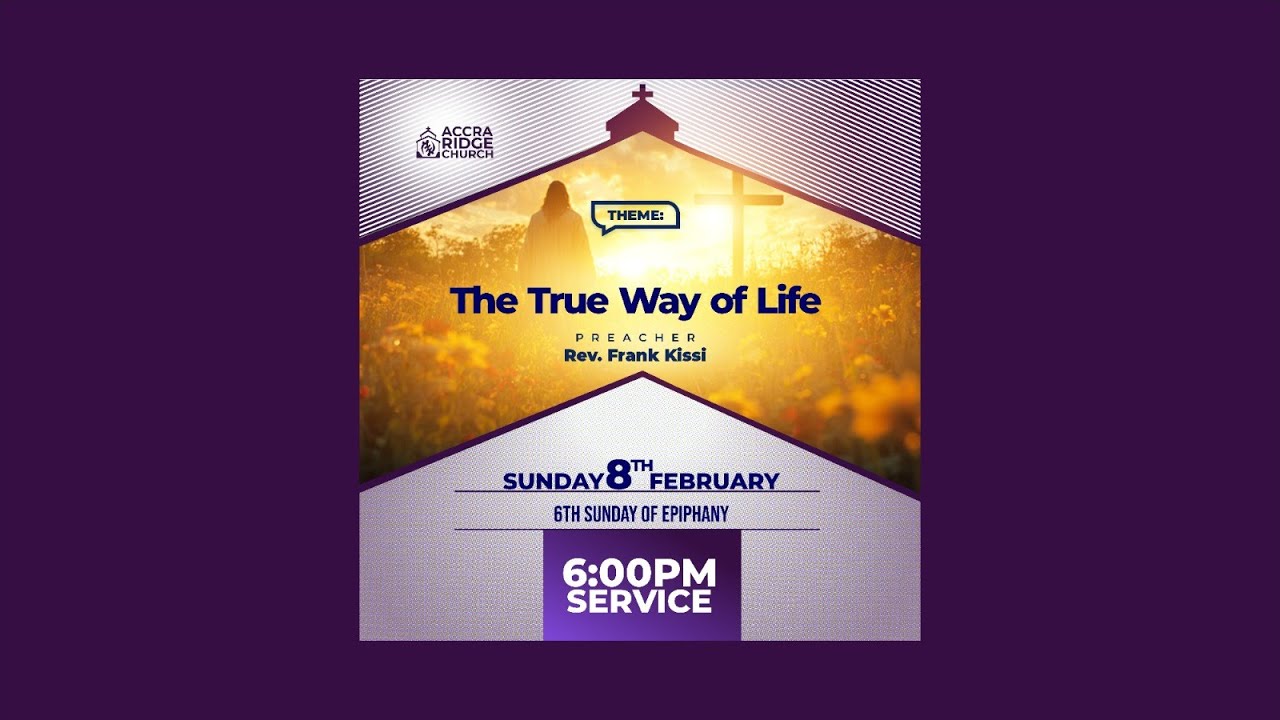 2026/2/8 “The True Way of Life”  Rev. Frank Kissi