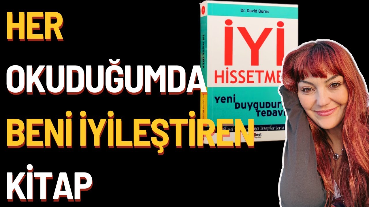 Milyonları İyileştiren Kitap: İyi Hissetmek (Başucu Kitaplarımdan) 