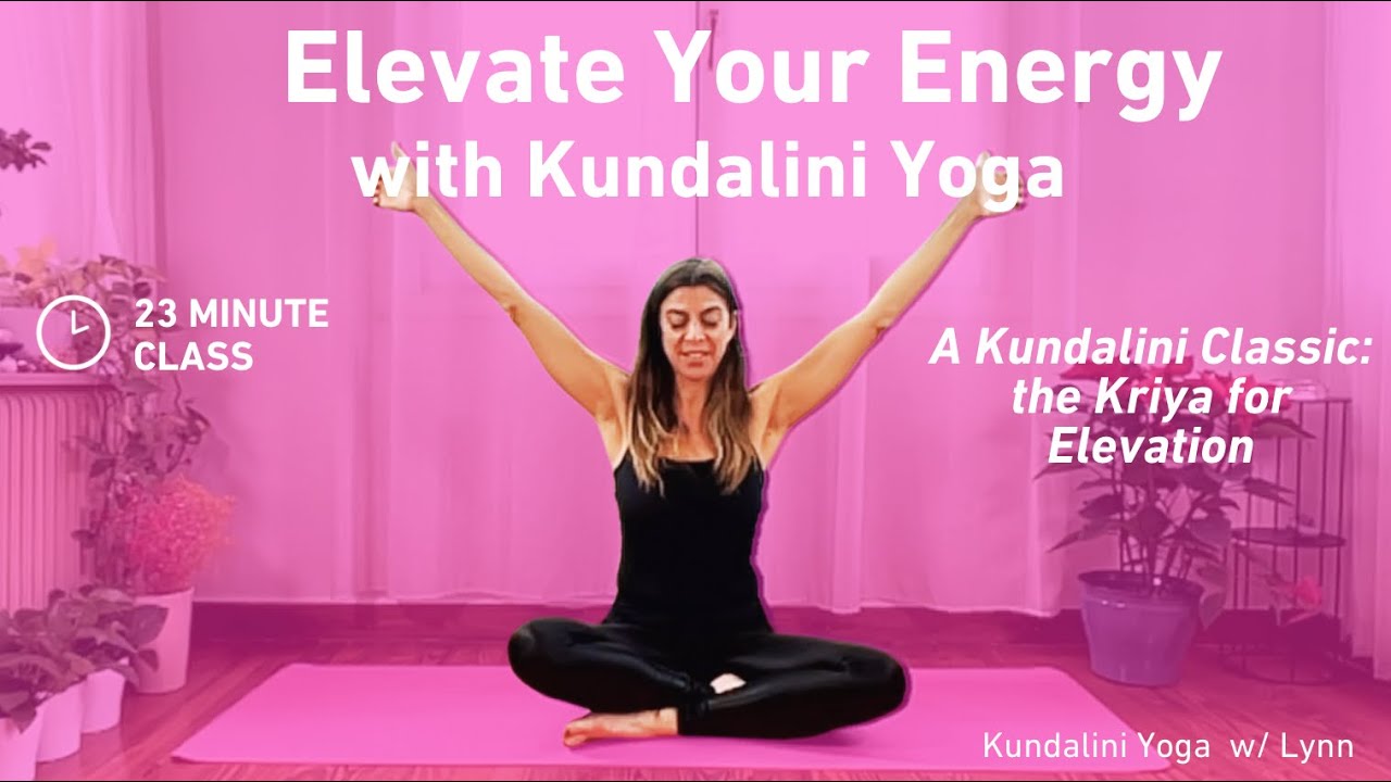 Elevate Your Energy with Kundalini Yoga: The Kriya for Elevation| 23-Minute | Kundalini Yoga w Lynn