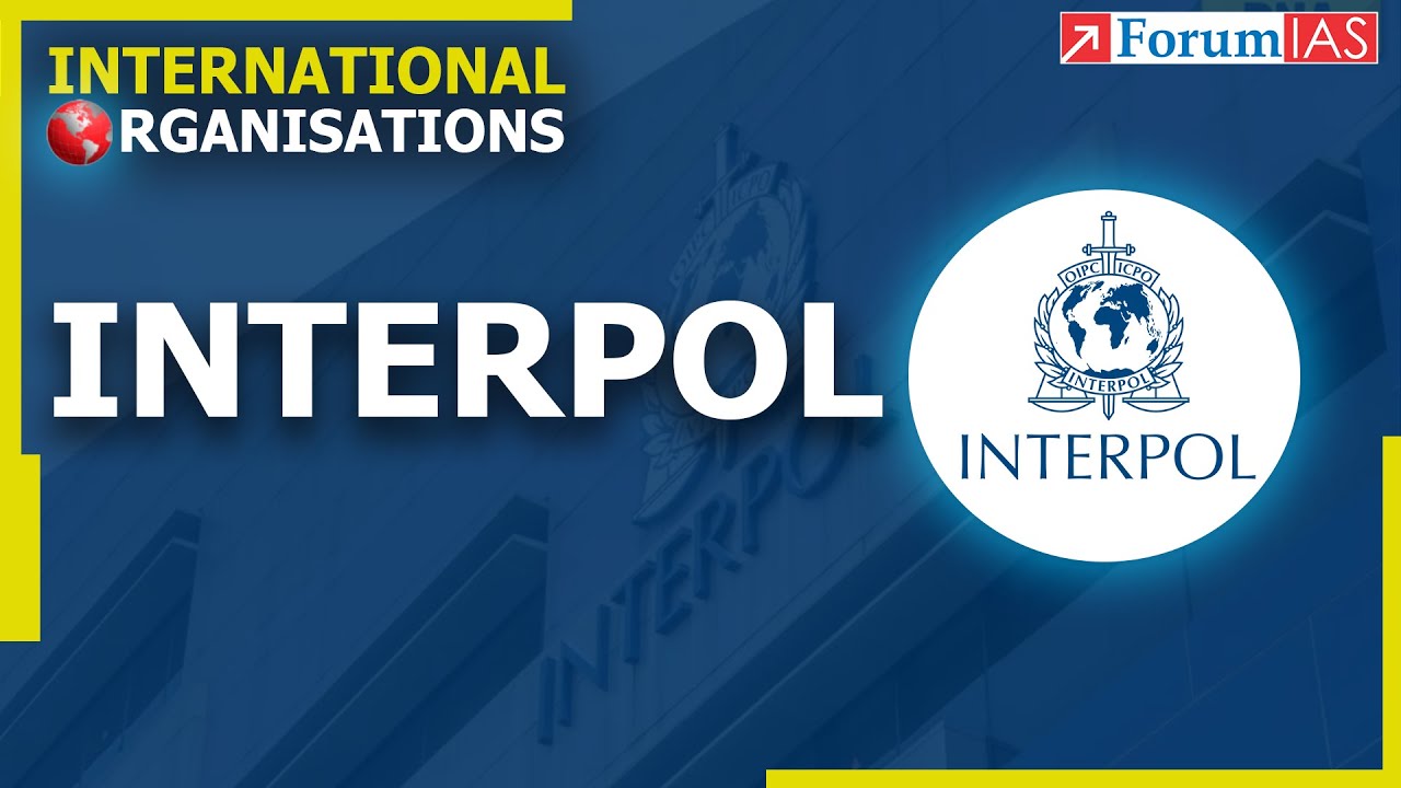 INTERPOL | International Organizations | Forum IAS