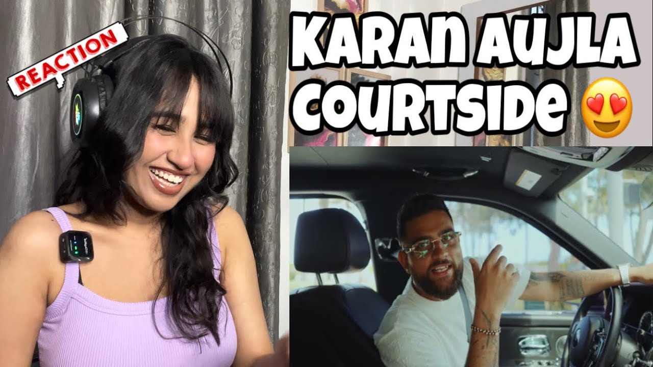 Reaction on Courtside : Karan Aujla