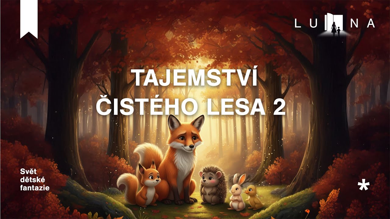 TAJEMSTVÍ ČISTÉHO LESA 2. díl🌲🦊🐿️🦔🦆 - edukativní audio pohádka na spaní pro děti (2026)