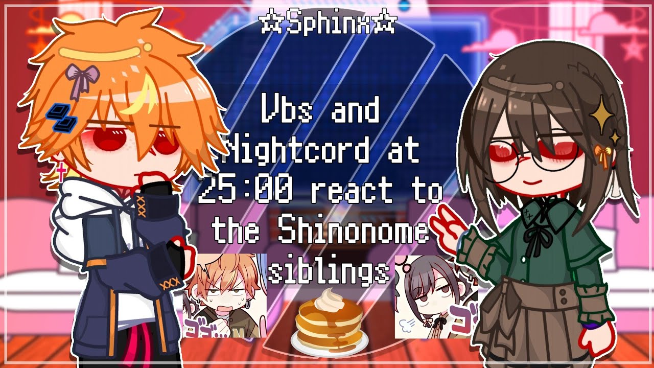 ☆VBS and N25 react to the Shinonome siblings🥞☆||Pjsk||