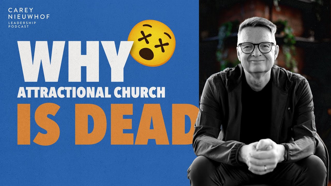 The Church Model That's Dead: Attractional Church and 3 Shifts Every Leader Must Know