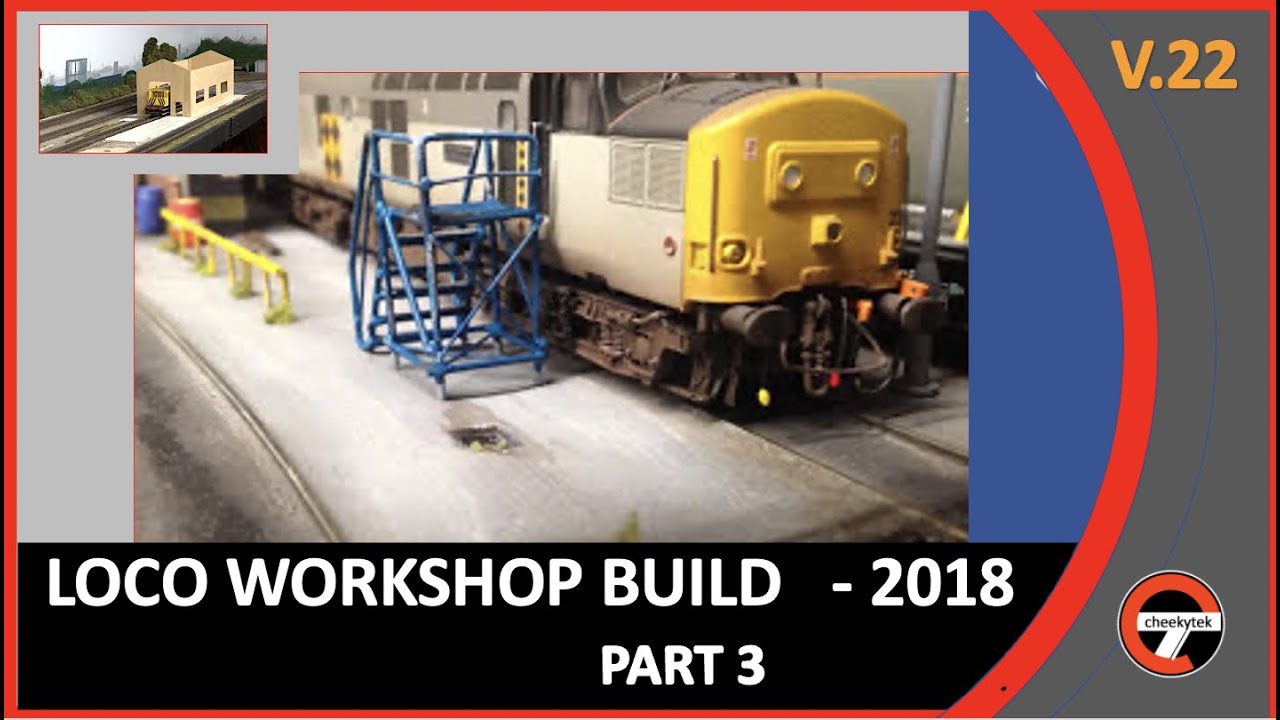 Loco Workshop Build - Part 3