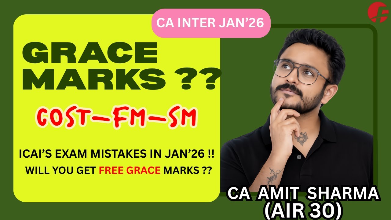 CA INTER COST FM SM GRACE MARKS I ICAI'S MISTAKE ?? FREE MARKS ?? CA AMIT SHARMA (AIR 30)