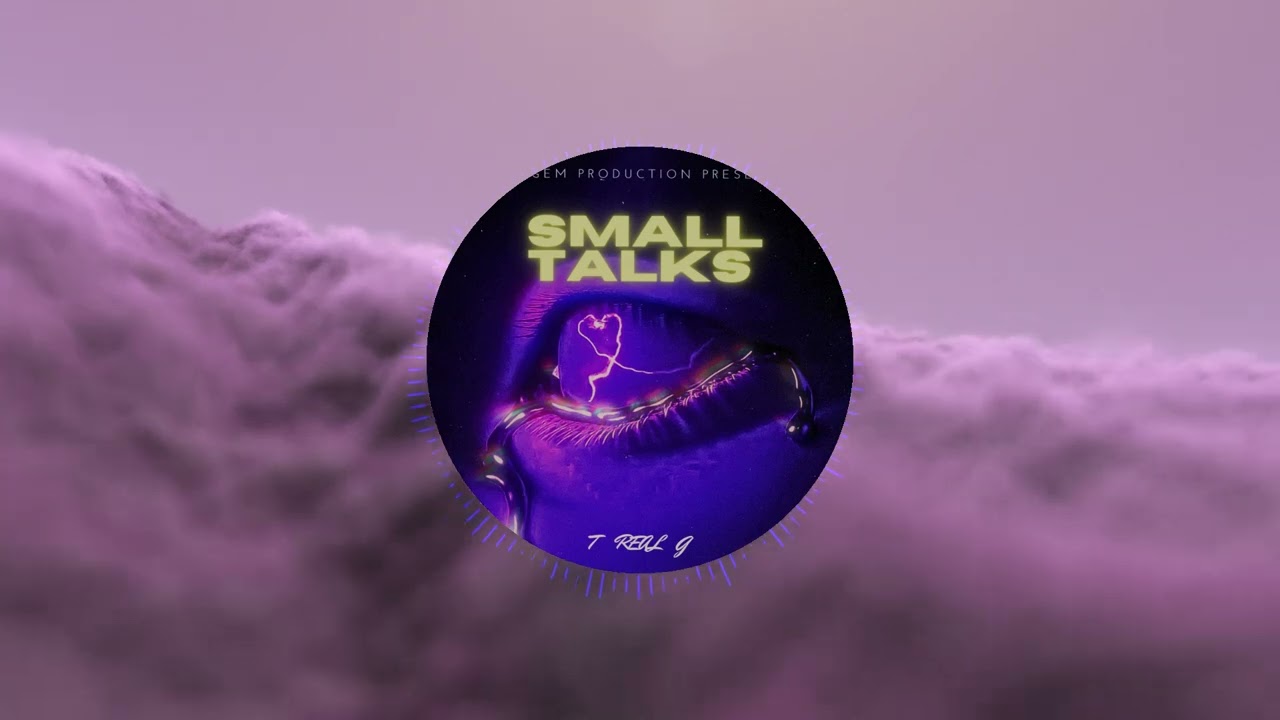 Small Talks official video || T REAL G