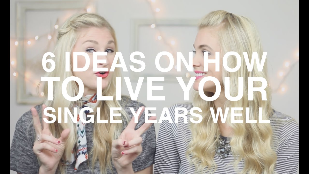 6 Ideas on How to Live Your Single Years Well