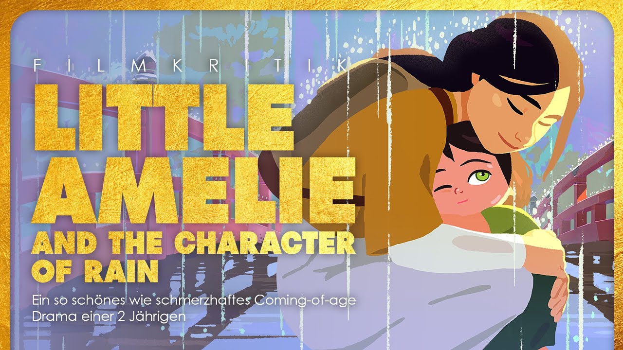 LITTLE AMÉLIE OR THE CHARACTER OF RAIN | Filmkritik | Der Blick durch die Augen einer Zweijährigen