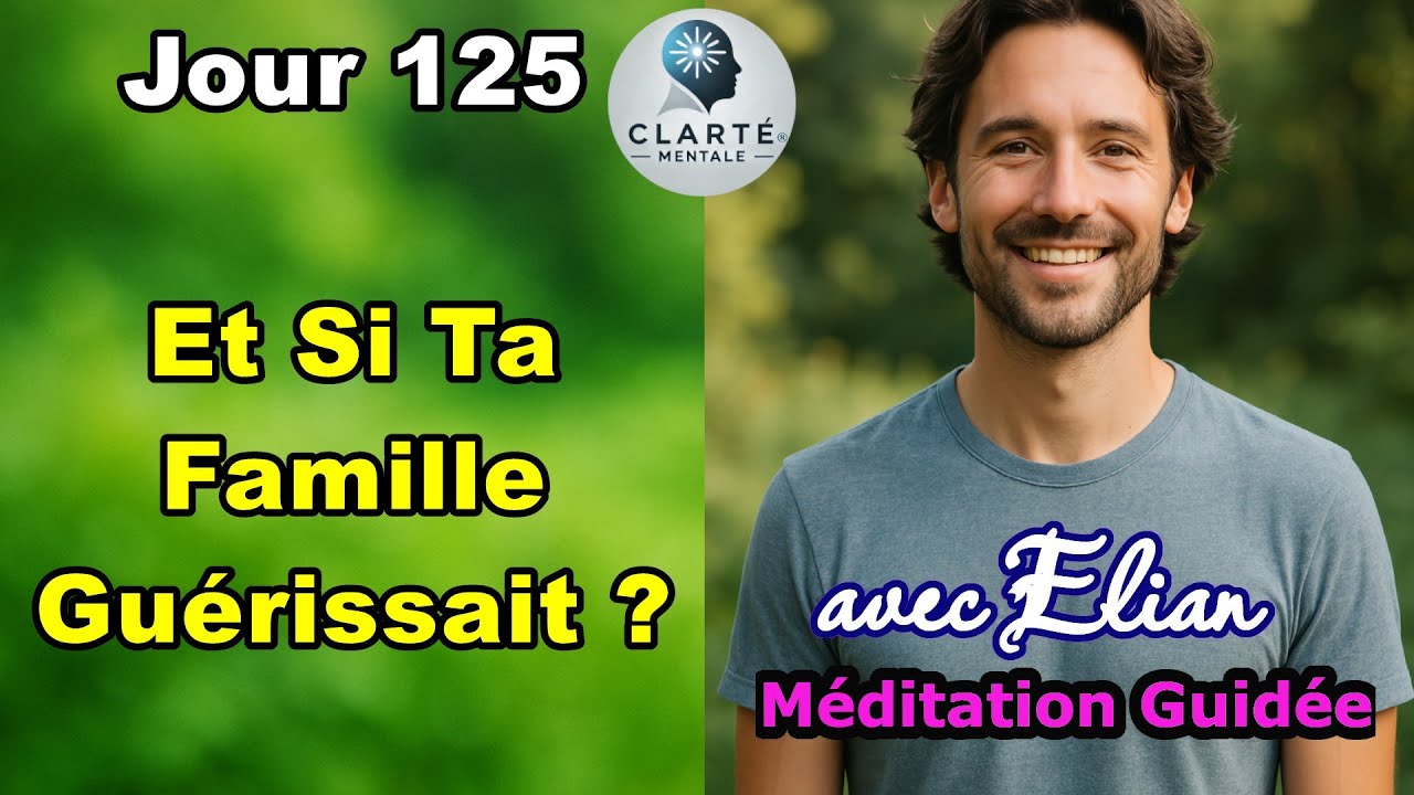 J125: Harmoniser les Relations Familiales : Méditation pour Apaiser les Dynamiques avec Elian
