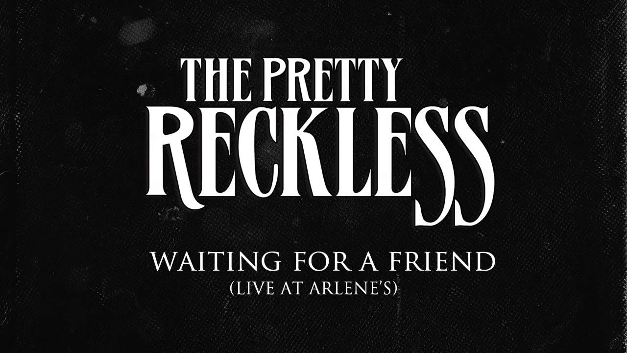 The Pretty Reckless - Waiting For A Friend (Live at Arlene's)