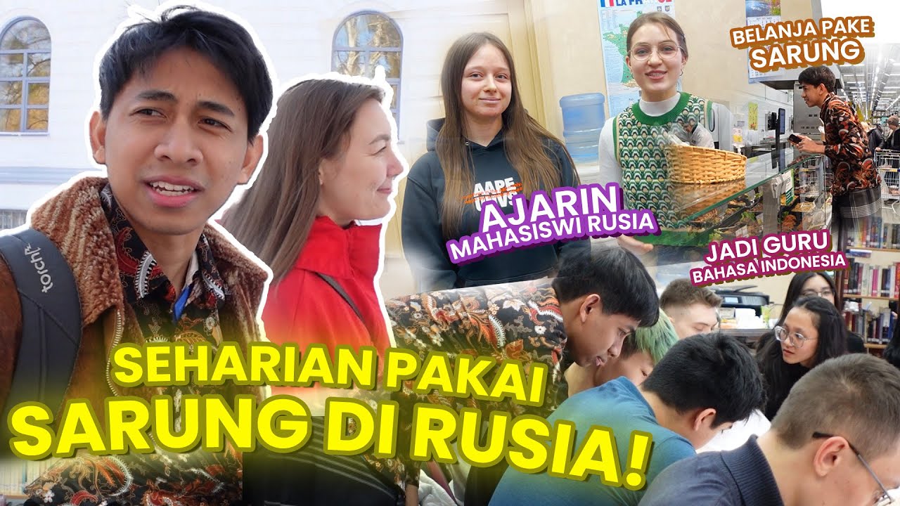 JADI GURU BAHASA INDONESIA DI RUSIA PAKE SARUNG!