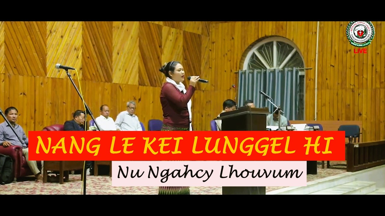 NANG LE KEI LUNGGEL HI - COVER BY NU NGAHCY | MOTBUNG BAPTIST CHURCH OFFICIAL 
