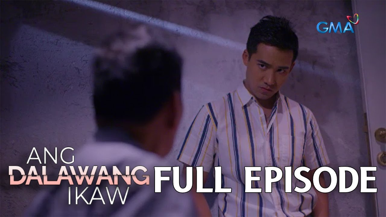 Ang Dalawang Ikaw: Full Episode 52 (Stream Together)