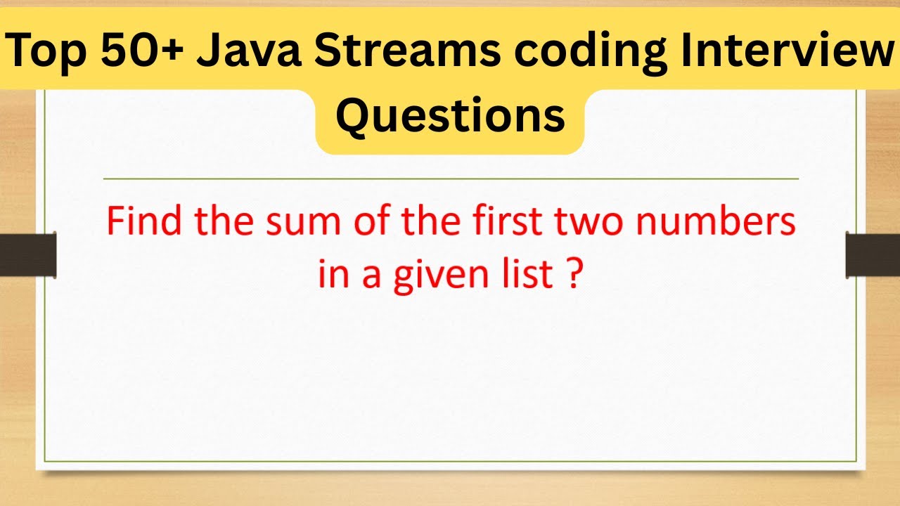 Top 50+ Java Streams Coding Questions  - Find the sum of the first two numbers in given list #java8