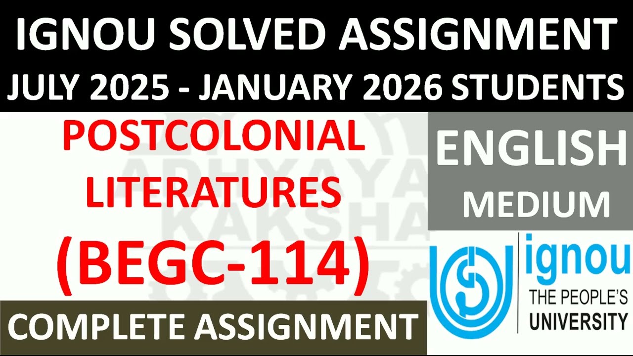 BEGC 114 || POSTCOLONIAL LITERATURES || IGNOU SOLVED ASSIGNMENT 2025-2026 || JULY 2025  JANUARY 2026