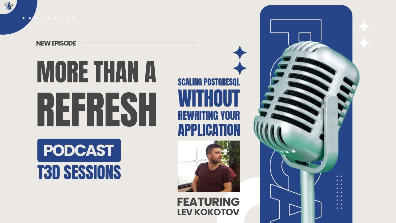 MTAR T3D Sessions: Scaling PostgreSQL Without Rewriting Your Application