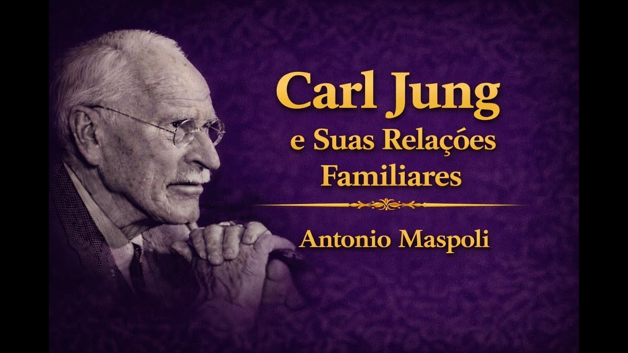 Carl Jung  e Suas Rela&ccedil;&otilde;es Familiares - Antonio Maspoli