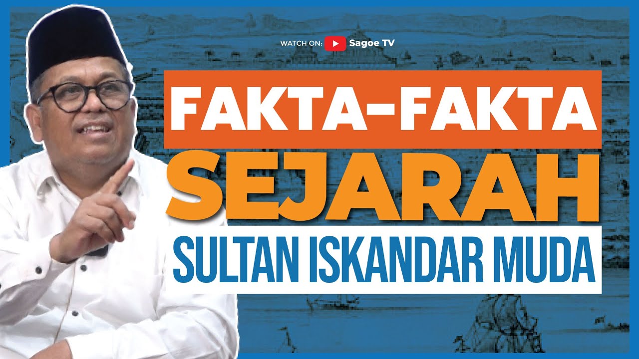 Sejarah Sultan Iskandar Muda Yang Tak Pernah Diungkapkan Ke Publik | Dr. M. Adli Abdullah