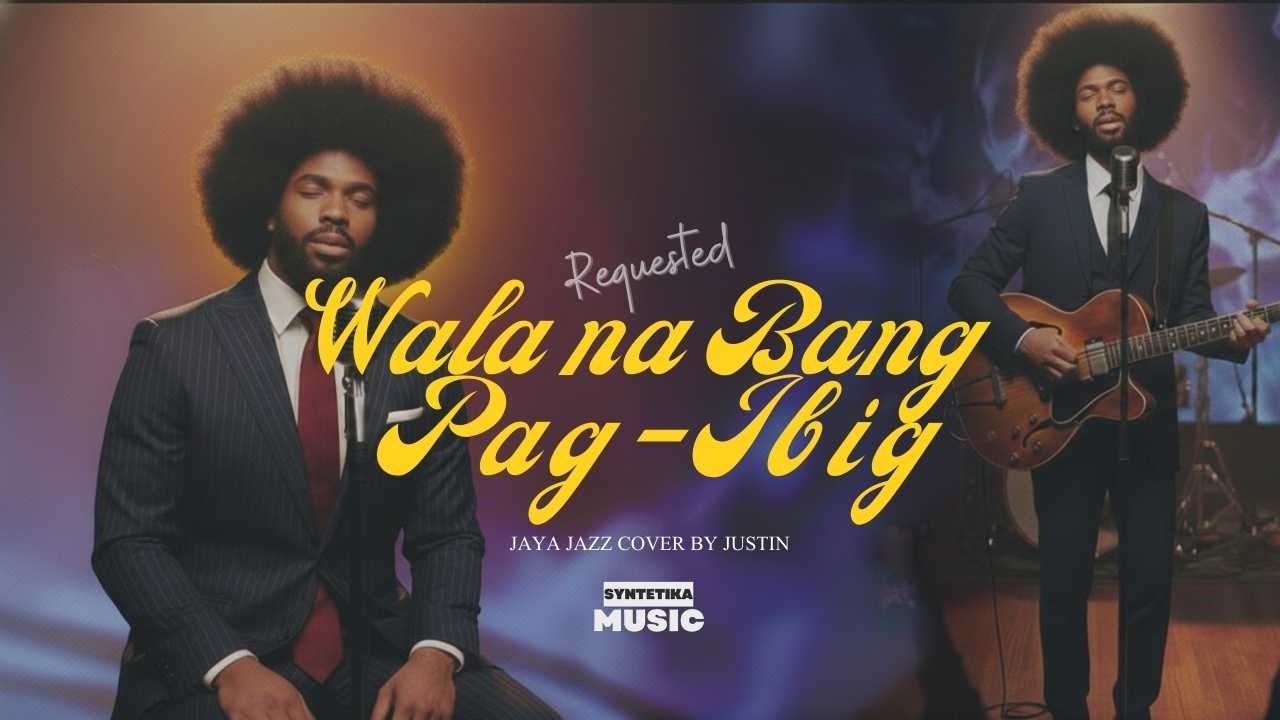 Jaya - Wala Na Bang Pag-Ibig - SYNTETIKA MUSIC(Jazz AI Cover by Justin)