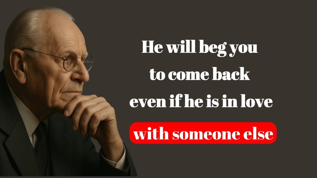 Do these 8 things if you want your ex to beg you to come back - Carl Jung
