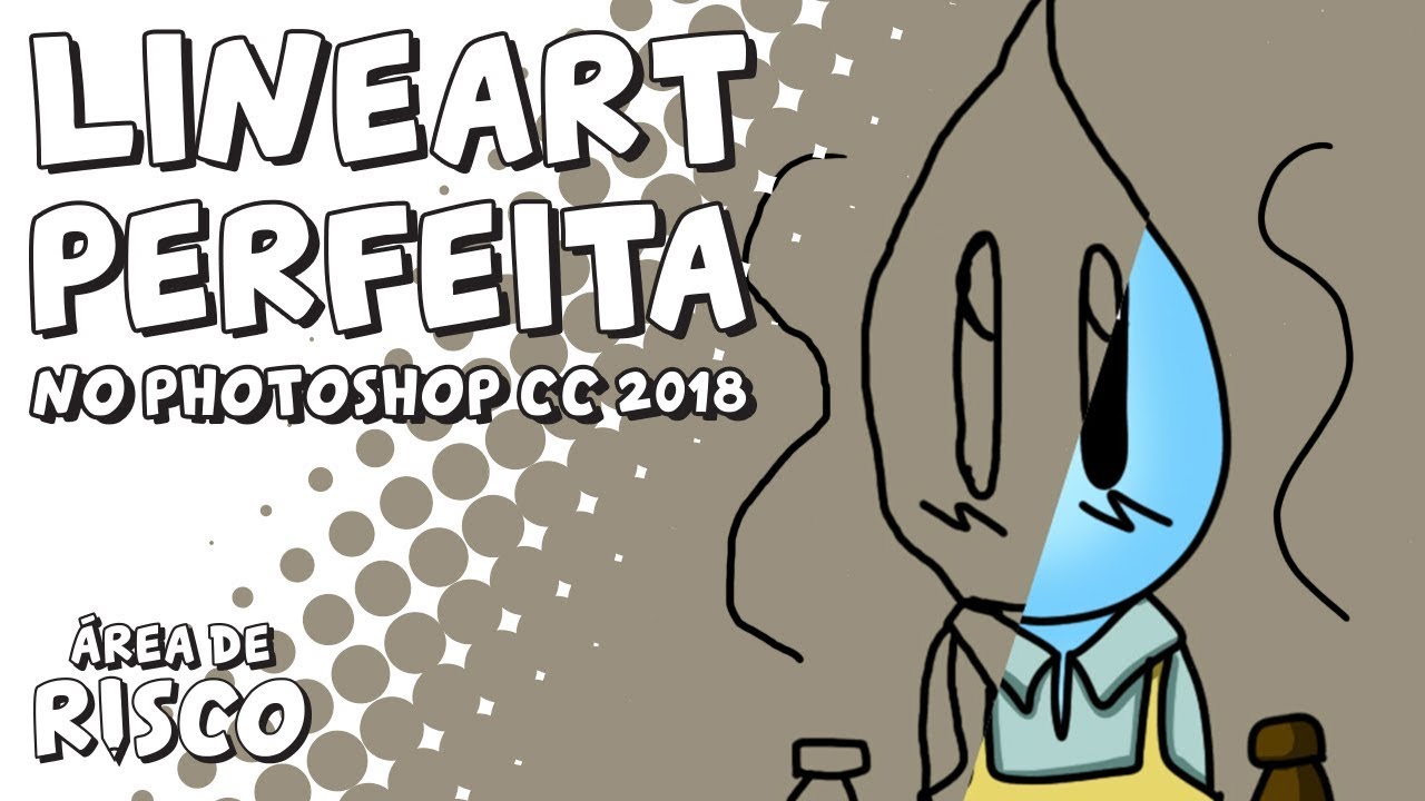 Como melhorar sua lineart no Photoshop CC 2018 | Área de Risco - Videoaula