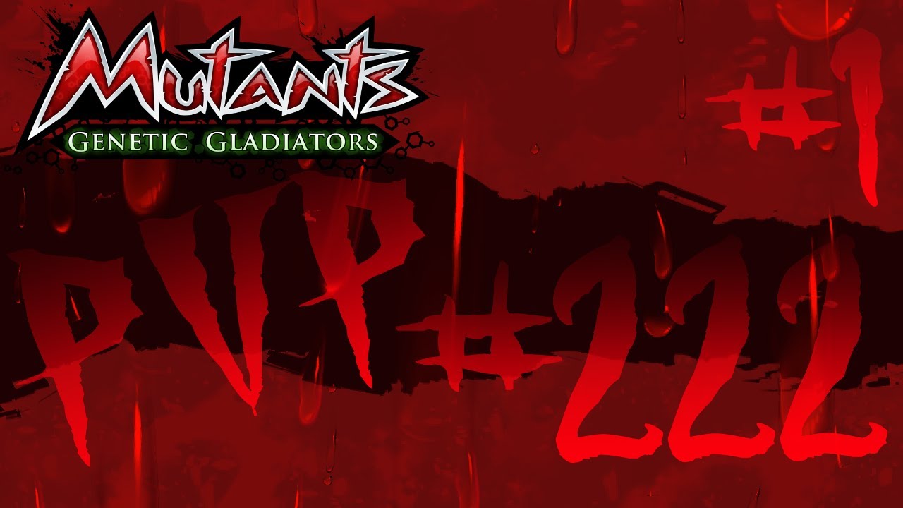 Mutants Genetic Gladiators (PVP Season 222) Part 1
