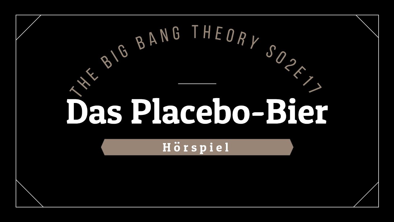 The Big Bang Theory Hörspiel - S02E17 Das Placebo-Bier | Blackscreen, Einschlafen
