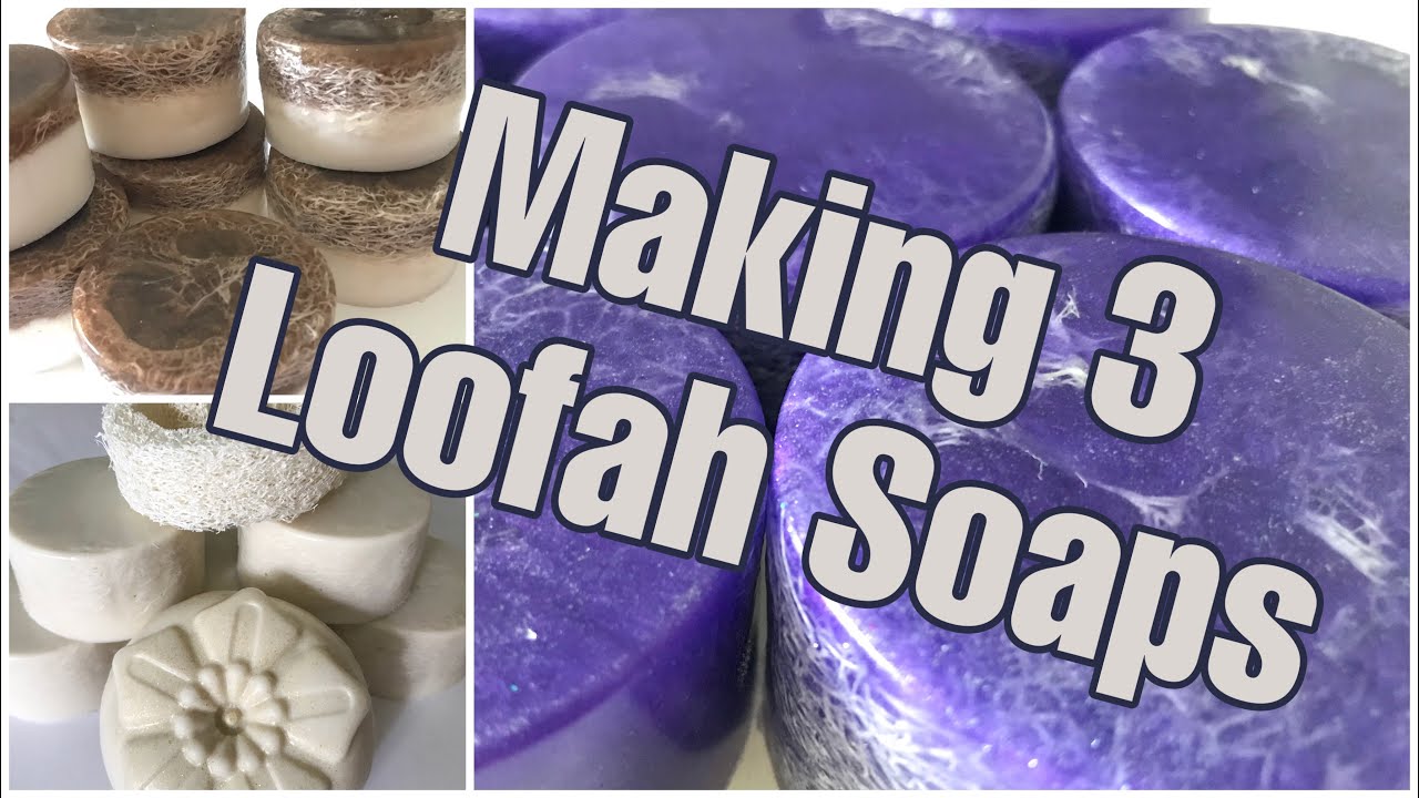 Making 3 Different Loofah Soaps - Belle Valley Soaps