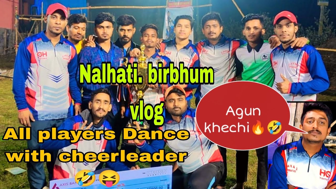 #vlog at nalhati birbhum🔥|| all players Dance with cheerleader||full njoy||🔥