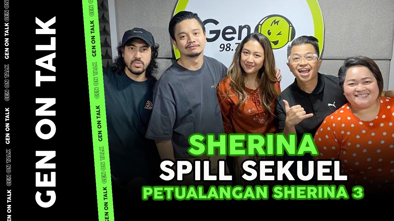 NGERJAIN DARI A - Z, SHERINA SIAP BUAT SEKUEL PETUALANGAN SHERINA 3 | GEN ON TALK