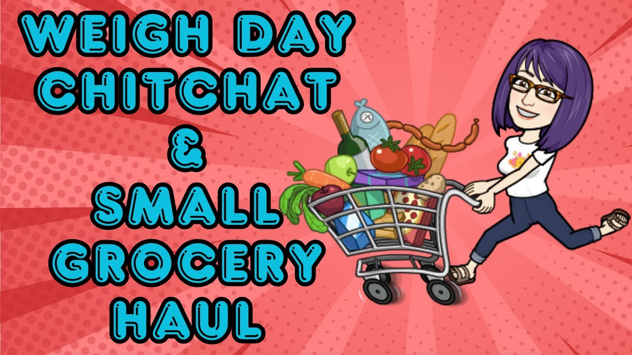 Weigh Day Chitchat and Small Grocery Haul from Sam’s , Walmart, Publix and Aldi 😋