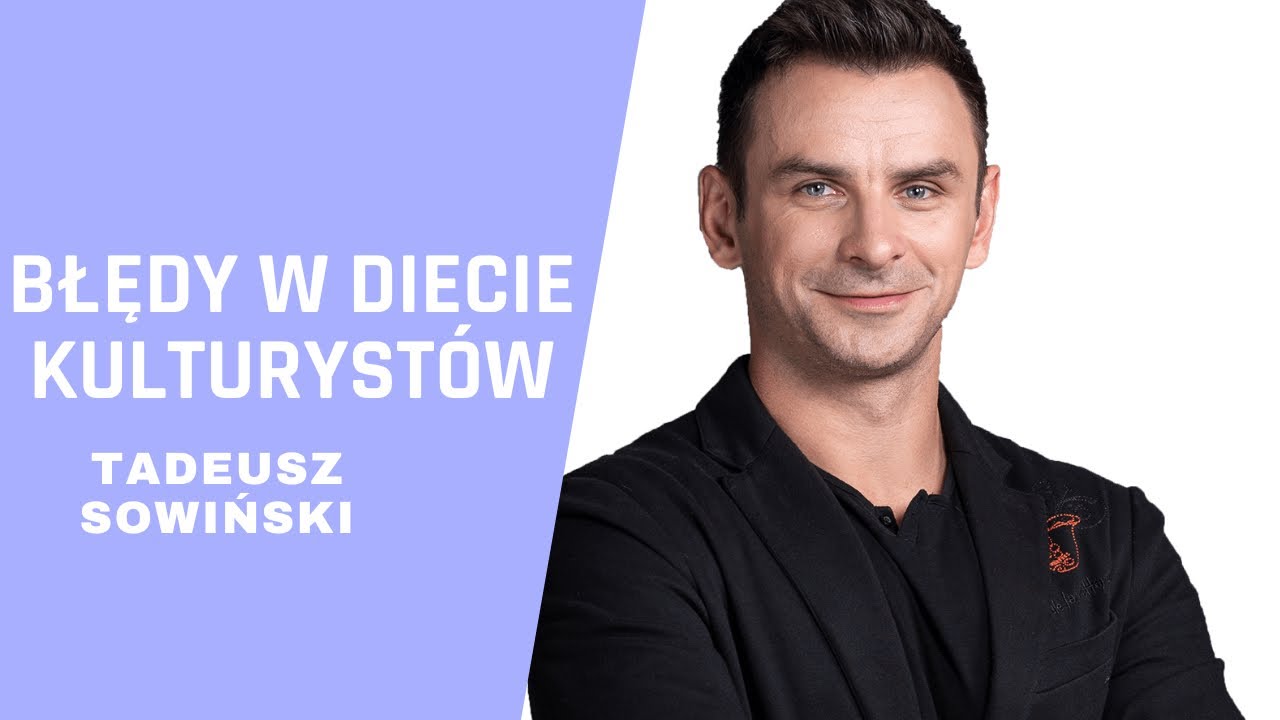 Błędy w diecie kulturystów Tadeusz Sowiński