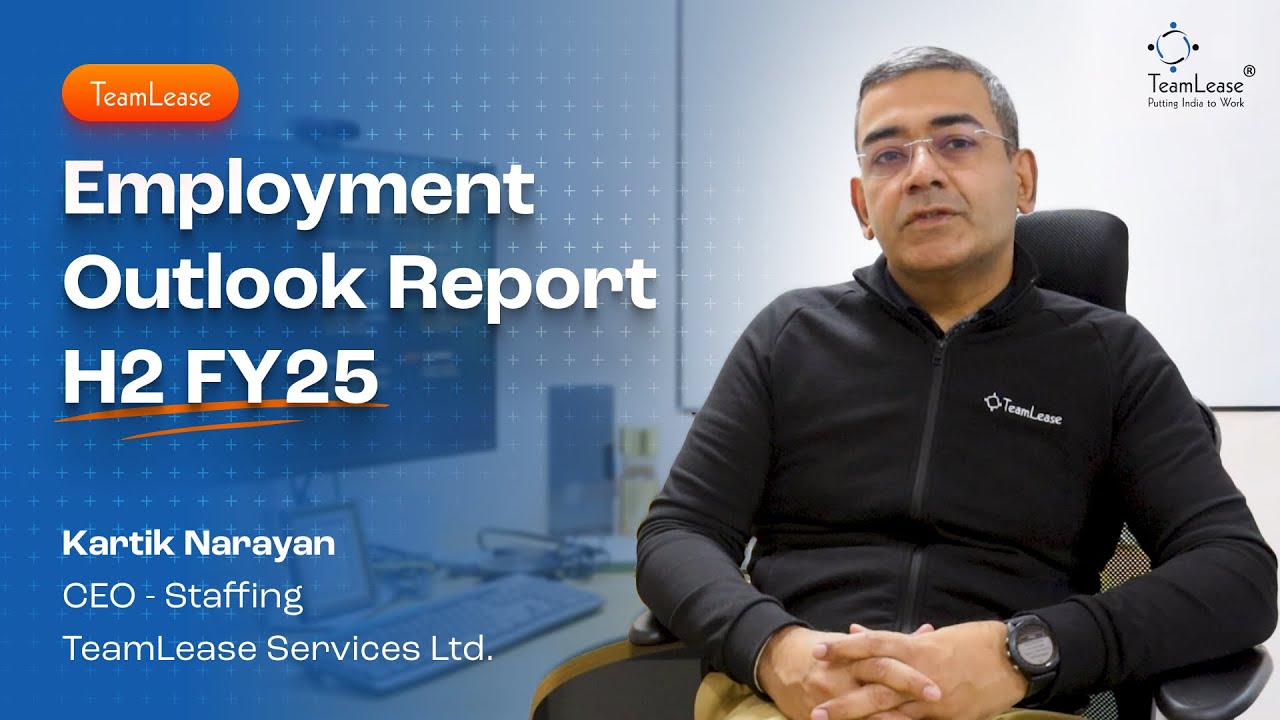Employment Outlook Report H2 FY25 | Kartik Narayan, CEO - Staffing, TeamLease Services