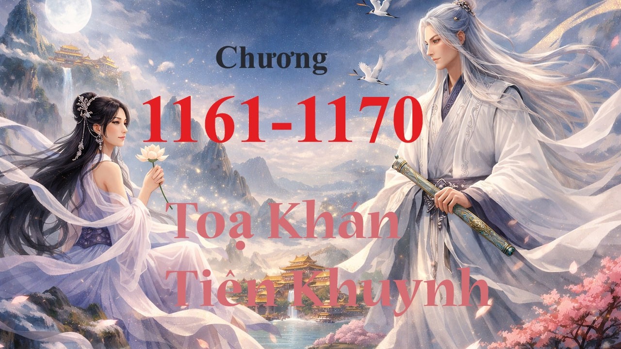 Tọa Khán Tiên Khuynh - Tập 117 - Thác Na Nhi Liễu - Full Dịch