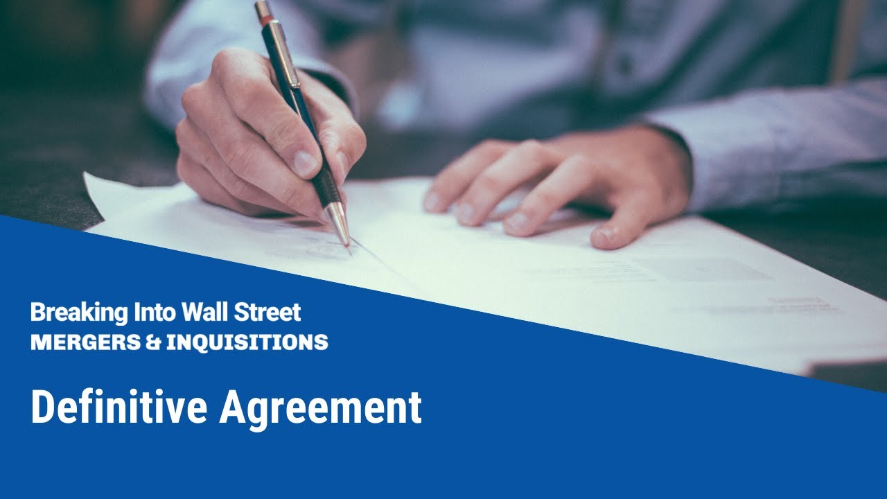 Definitive Agreement - Mergers & Acquisitions
