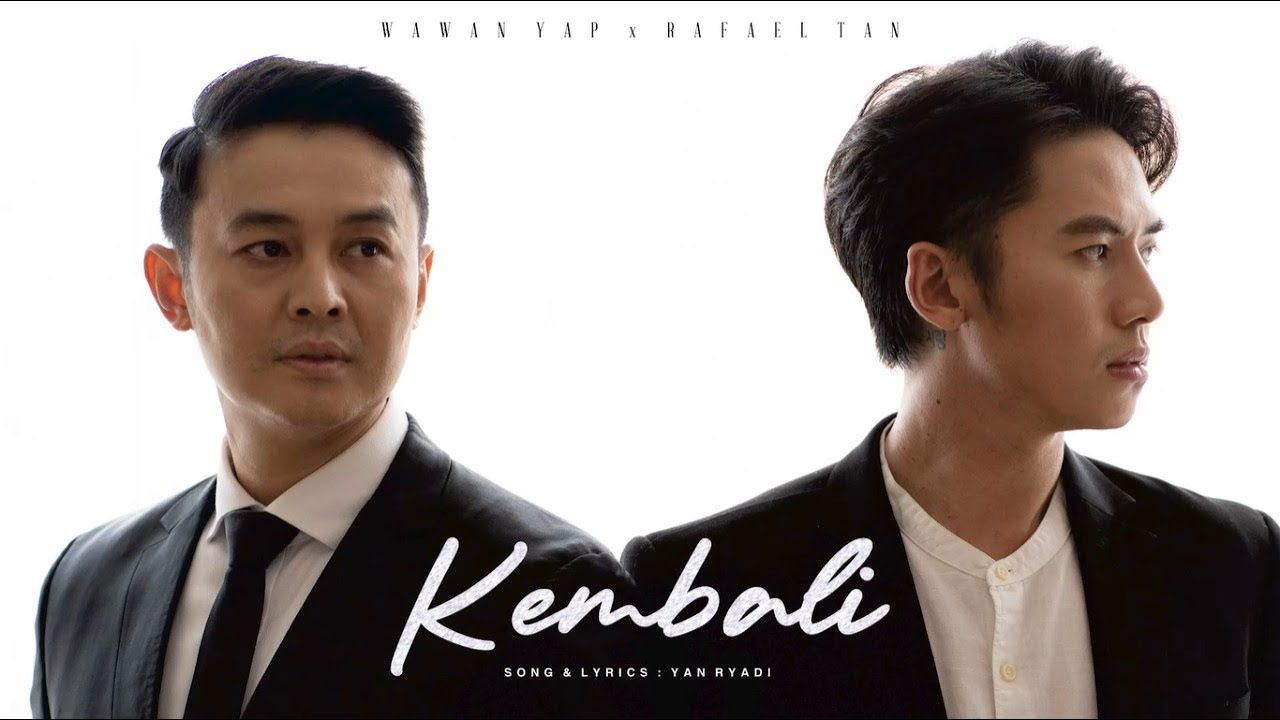 Wawan Yap Feat Rafael Tan -  Kembali Official MV