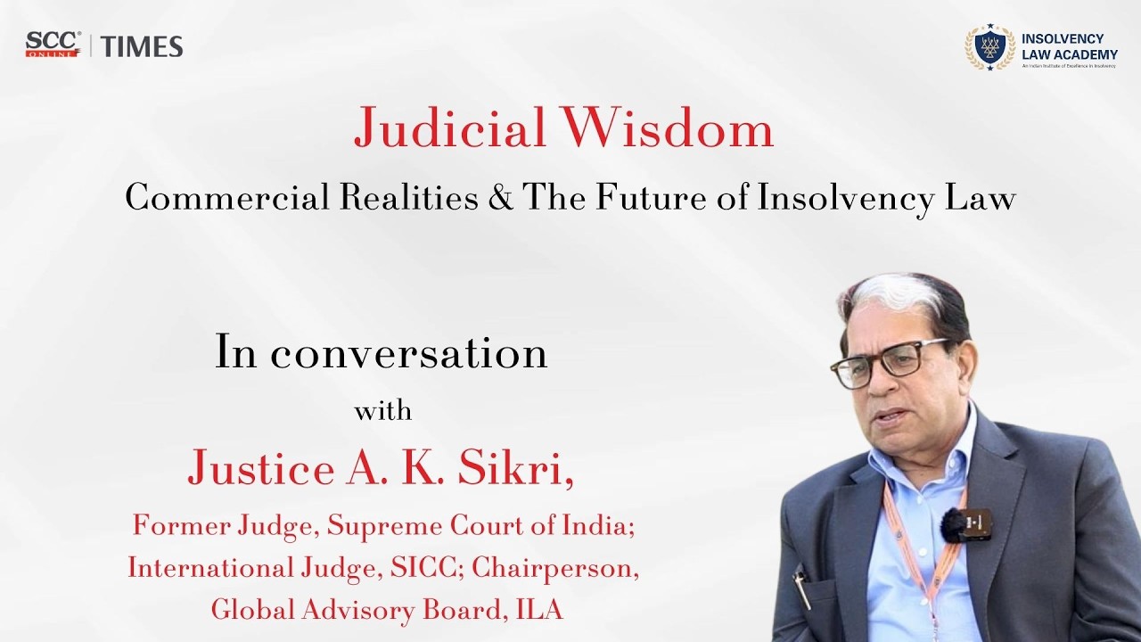 Justice A.K. Sikri on 10 Years of IBC | Commercial Realities & Future of Insolvency Law