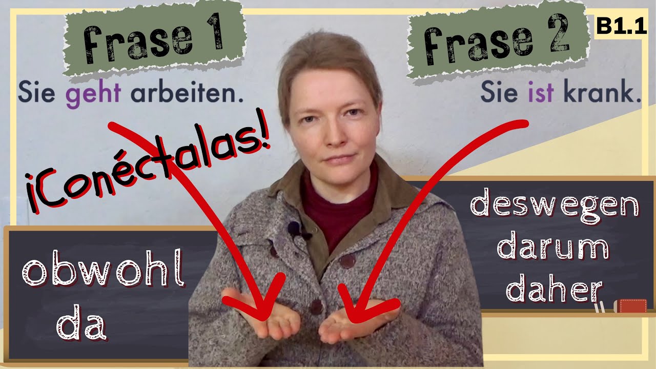 DA, OBWOHL, DESWEGEN, DARUM, DAHER: Conectar frases en alemán B1.1