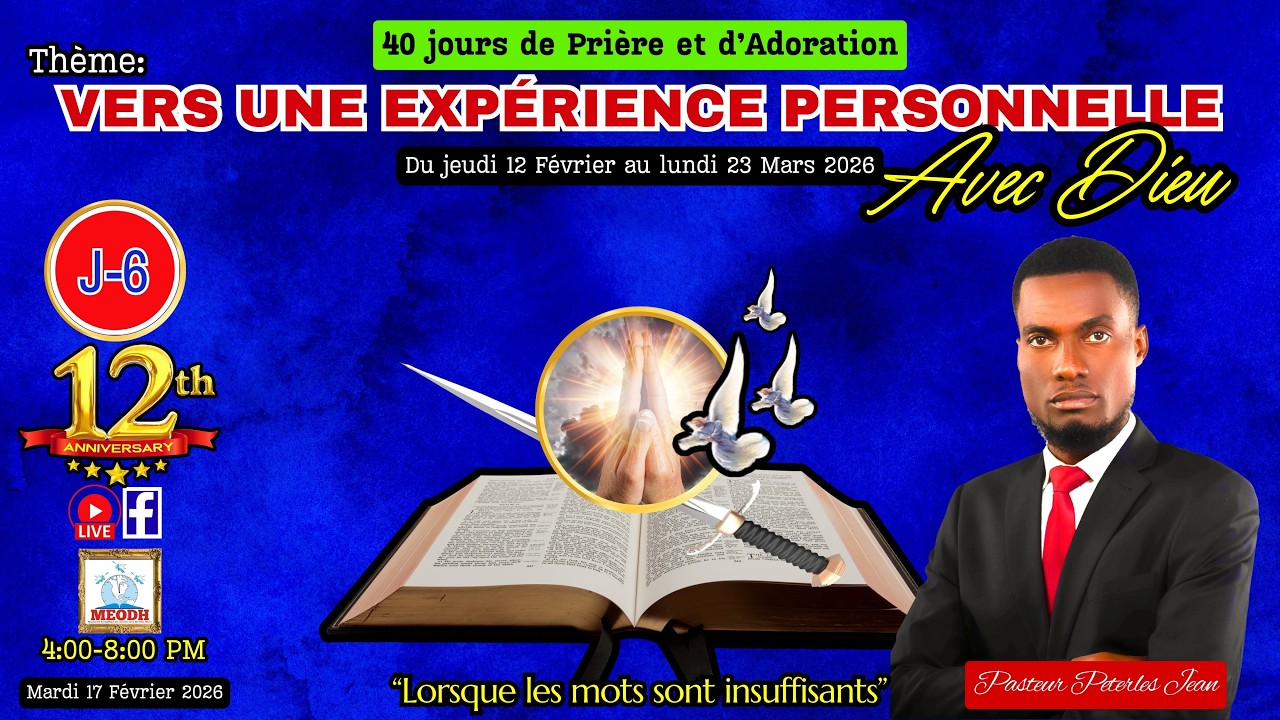 40 Jours de Prière & d'Adoration (Vers une expérience Personnelle avec Dieu: 17/02/26)