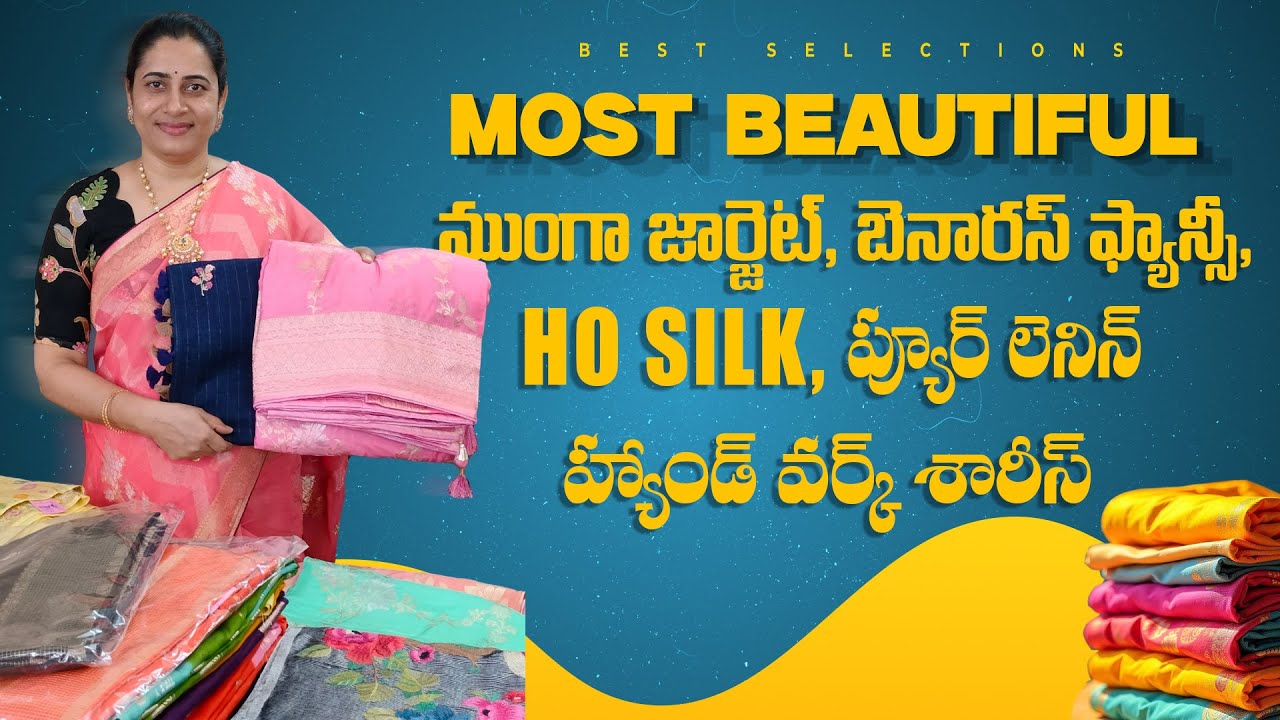 Most Trending Munga Georgette, Banaras Fancy, HO Silk & Pure Linen Handwork Sarees