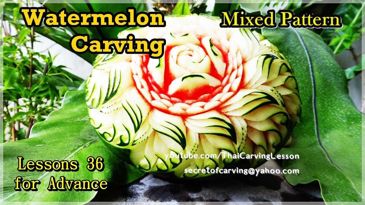 watermelon carving,mixed pattern,Lessons36 for Advance, แกะสลักแตงโม เอสม้วนปลาย หยาดนภา