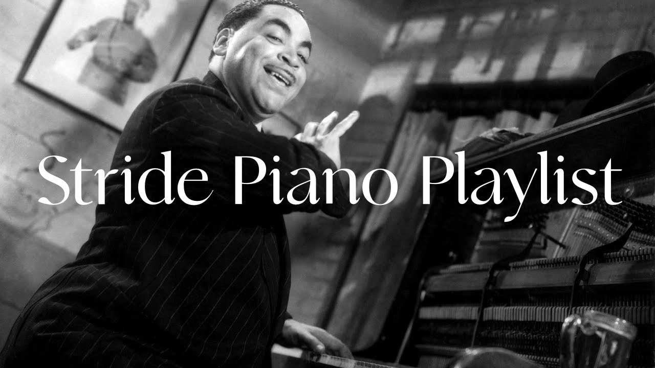 Must Know Stride Piano Playlist