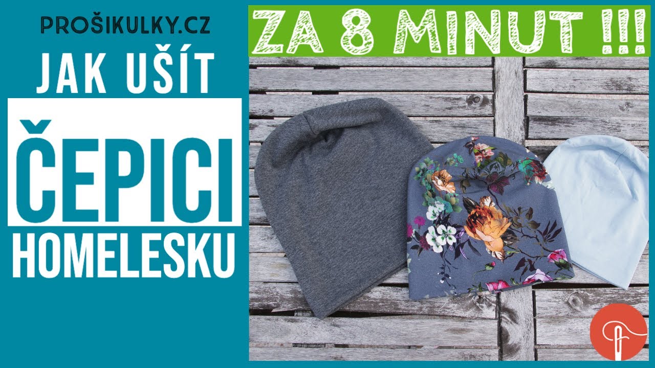Jak ušít ČEPICI (homelesku) za 8 minut! Šití pro ZAČÁTEČNÍKY 2019