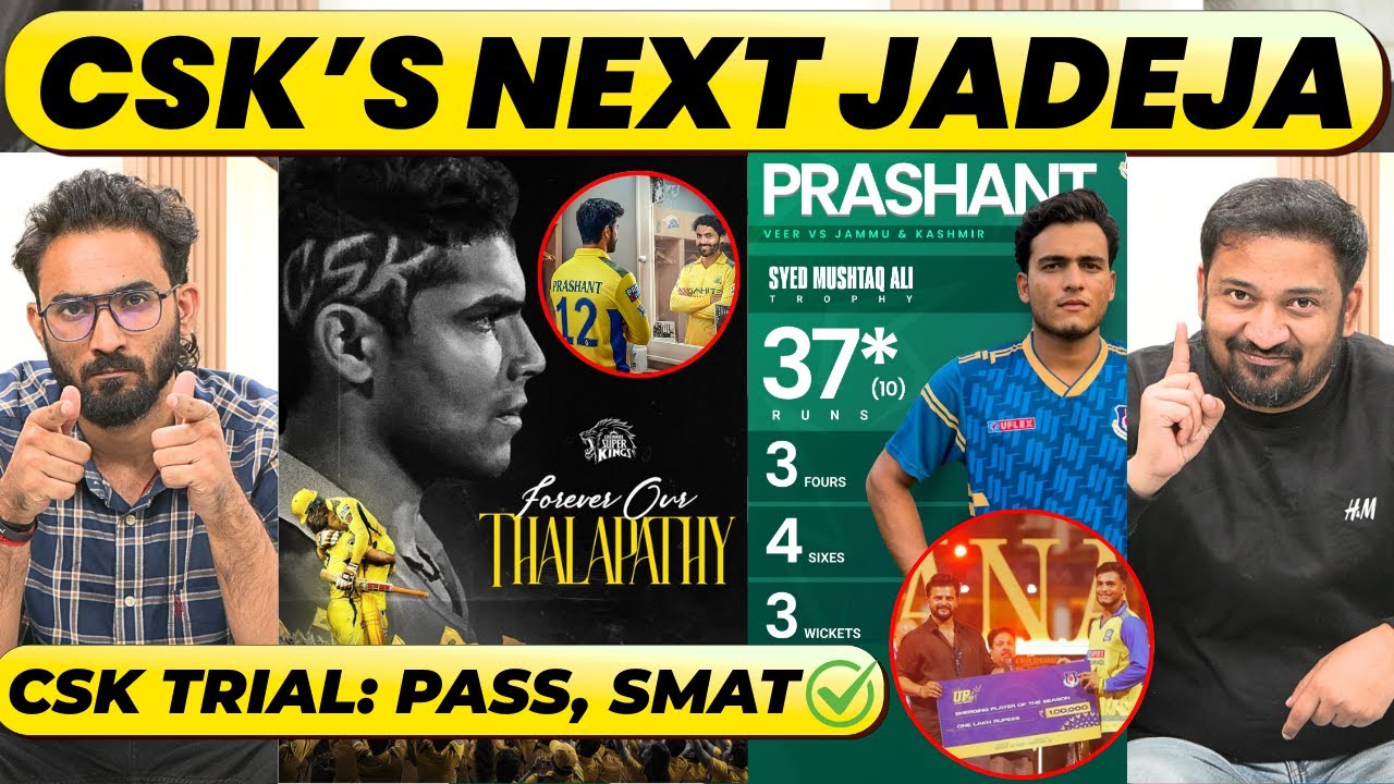 CSK REPLACEMENT FOR JADEJA IS READY. TRIAL, UPT20 & NOW ALL-ROUND PERFORMANCE IN SMAT. PRASHANT VEER