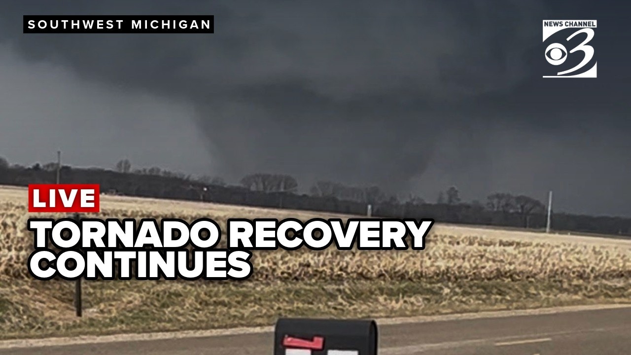 LIVE TEAM COVERAGE: Recovery efforts continue in Southwest Michigan after deadly tornadoes